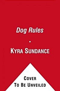 The Dog Rules: 14 Secrets to Developing the Dog You Want (Paperback)