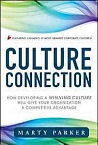 Culture Connection: How Developing a Winning Culture Will Give Your Organization a Competitive Advantage (Hardcover)