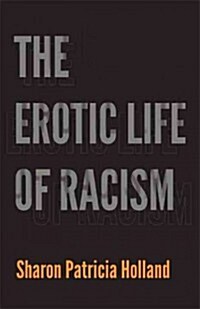 The Erotic Life of Racism (Paperback)