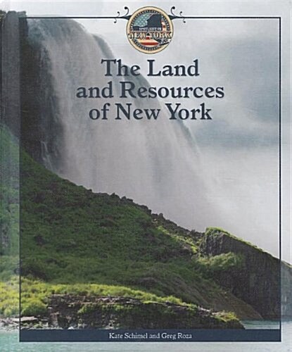 The Land and Resources of New York (Library Binding)