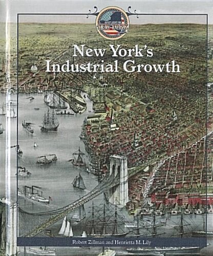 New Yorks Industrial Growth (Library Binding)