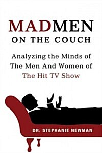 Mad Men on the Couch: Analyzing the Minds of the Men and Women of the Hit TV Show (Paperback)