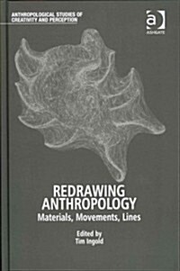 Redrawing Anthropology : Materials, Movements, Lines (Hardcover)