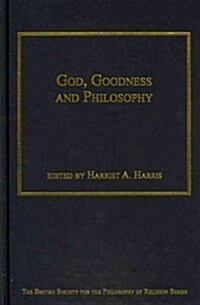 God, Goodness and Philosophy (Hardcover)