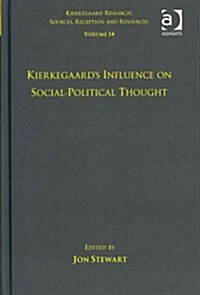 Volume 14: Kierkegaards Influence on Social-Political Thought (Hardcover)