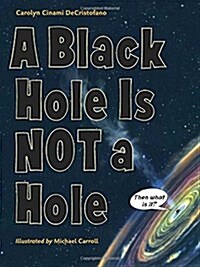 A Black Hole Is Not a Hole (Hardcover)