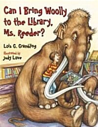 Can I Bring Woolly to the Library, Ms. Reeder? (Hardcover)
