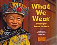 What We Wear: Dressing Up Around the World (Paperback)