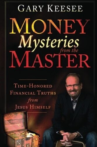 Money Mysteries from the Master: Time-Honored Financial Truths from Jesus Himself (Paperback)
