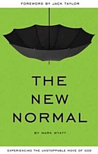 New Normal: Experiencing the Unstoppable Move of God (Paperback)