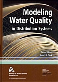 Modeling Water Quality in Distribution Systems (Hardcover, 2, Revised)
