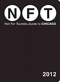 Not for Tourists Guide to Chicago [With Map] (Paperback, 2012)