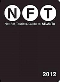 Not for Tourists Guide to Atlanta (Paperback, 2012)