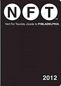 Not for Tourists Guide to Philadelphia (Paperback, 2012)