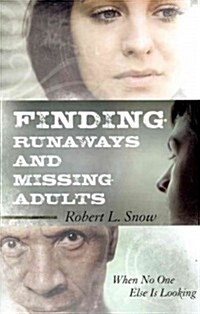 Finding Runaways and Missing Adults: When No One Else Is Looking (Hardcover)