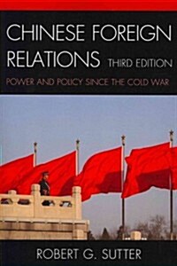 Chinese Foreign Relations: Power and Policy Since the Cold War (Paperback, 3)