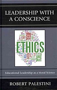 Leadership with a Conscience: Educational Leadership as a Moral Science (Hardcover)