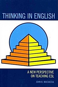 Thinking in English: A New Perspective on Teaching ESL (Paperback)