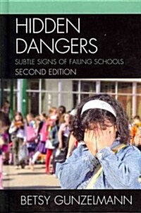 Hidden Dangers: Subtle Signs of Failing Schools (Hardcover, 2)