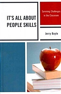 Its All about People Skills: Surviving Challenges in the Classroom (Hardcover)