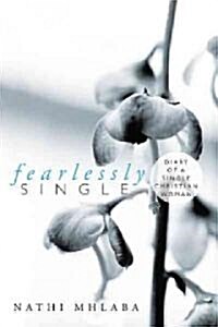 Fearlessly Single: Diary of a Single Christian Woman (Paperback)