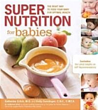 [중고] Super Nutrition for Babies: The Right Way to Feed Your Baby for Optimal Health (Paperback)