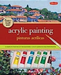 Acrylic Painting/Pinturas Acrilicas: A Complete Painting Kit for Beginners/Un Kit Completo Para Principiantes [With Paint Palette and 2 Paintbrushes a (Hardcover)