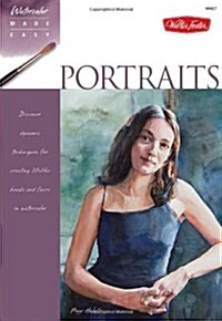 [중고] Portraits: Discover Dynamic Techniques for Creating Lifelike Heads and Faces in Watercolor (Paperback)