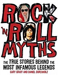 Rock n Roll Myths: The True Stories Behind the Most Infamous Legends (Paperback)