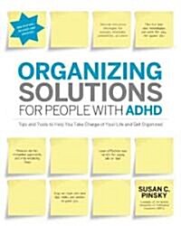 Organizing Solutions for People with Adhd, 2nd Edition-Revised and Updated: Tips and Tools to Help You Take Charge of Your Life and Get Organized (Paperback)
