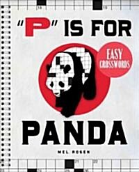 p Is for Panda Easy Crosswords: 72 Relaxing Puzzles (Paperback)