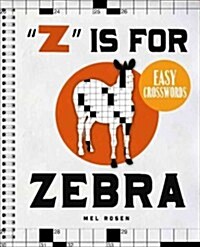 z Is for Zebra Easy Crosswords: 72 Relaxing Puzzles (Paperback)