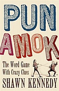 Pun Amok: The Word Game with Crazy Clues (Paperback)