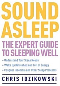 Sound Asleep : The Expert Guide to Sleeping Well (Paperback)