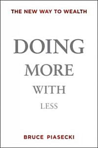 Doing More with Less: The New Way to Wealth (Hardcover)