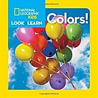 National Geographic Kids Look and Learn: Colors! (Board Books)