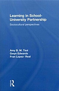 Learning in School-University Partnership : Sociocultural Perspectives (Paperback)