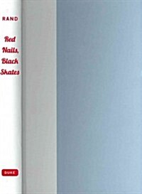 Red Nails, Black Skates: Gender, Cash, and Pleasure on and Off the Ice (Hardcover)