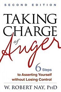 Taking Charge of Anger: Six Steps to Asserting Yourself Without Losing Control (Hardcover, 2)