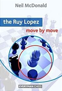 The Ruy Lopez: Move by Move (Paperback)