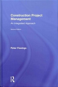 Construction Project Management : An Integrated Approach (Hardcover, 2 New edition)