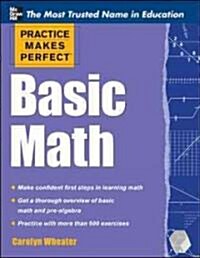 Practice Makes Perfect Basic Math (Paperback)