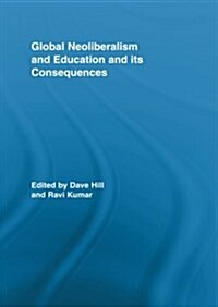 Global Neoliberalism and Education and Its Consequences (Paperback)