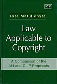 Law Applicable to Copyright : A Comparison of the ALI and CLIP Proposals (Hardcover)