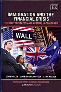 Immigration and the Financial Crisis : The United States and Australia Compared (Hardcover)