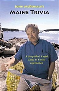 John McDonalds Maine Trivia: A Useful Guide to Useless Information (Paperback)