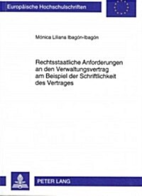 Rechtsstaatliche Anforderungen an Den Verwaltungsvertrag Am Beispiel Der Schriftlichkeit Des Vertrages (Paperback)