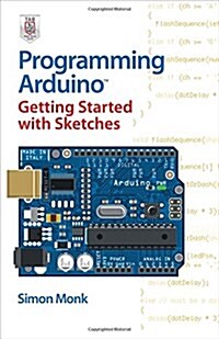 Programming Arduino Getting Started with Sketches (Paperback, New)