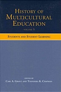 History of Multicultural Education Volume 5 : Students and Student Leaning (Paperback)