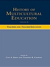 History of Multicultural Education : Teachers and Teacher Education (Paperback)